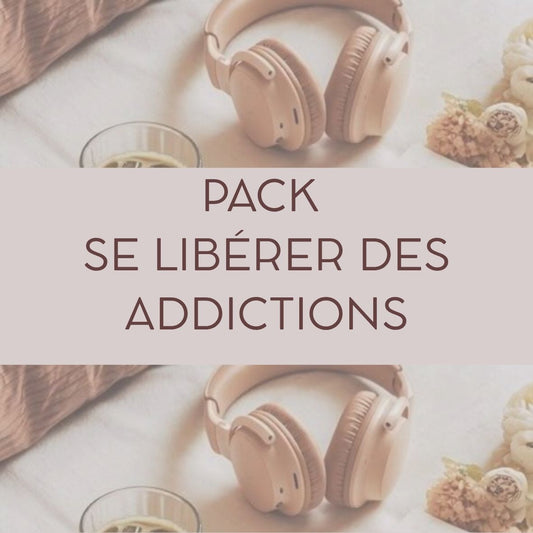 PACK SE LIBÉRER DES ADDICTIONS