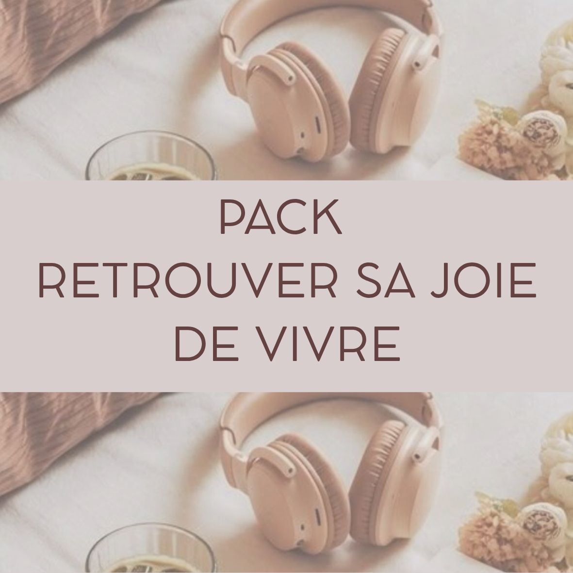 PACK RETROUVER SA JOIE DE VIVRE